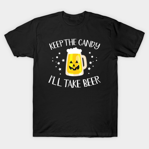 Keep the Candy I'll Take Beer Funny drinking Halloween design T-Shirt by WAADESIGN